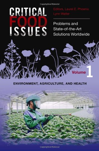 Critical Food Issues 2 Volumes Problems And Stateoftheart Solutions Worldwide 1st Edition Laurel Phoenix