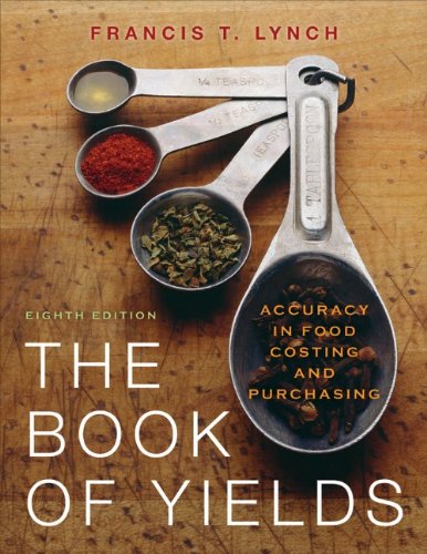 The Book Of Yields Accuracy In Food Costing And Purchasing 8th Edition Francis T Lynch
