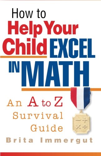 How To Help Your Child Excel In Math 1st Edition Brita Immergut