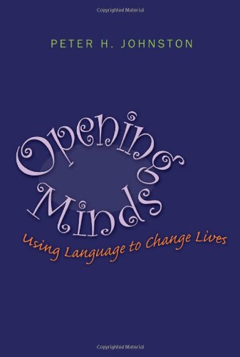 Opening Minds Using Language To Change Lives Peter H Johnston