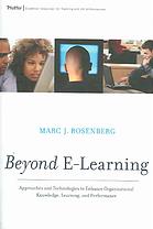 Beyond Elearning Approaches And Technologies To Enhance Organizational Knowledge Learning And Performance Marc Jeffrey Rosenberg