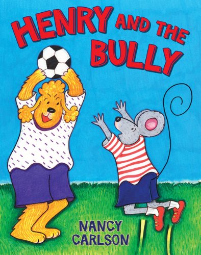 Henry And The Bully Nancy Carlson