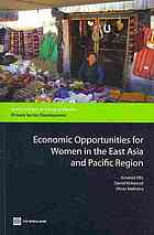 Economic Opportunities For Women In The East Asia And Pacific Region Amanda Ellis Daniel Kirkwood Dhruv Malhotra World Bank