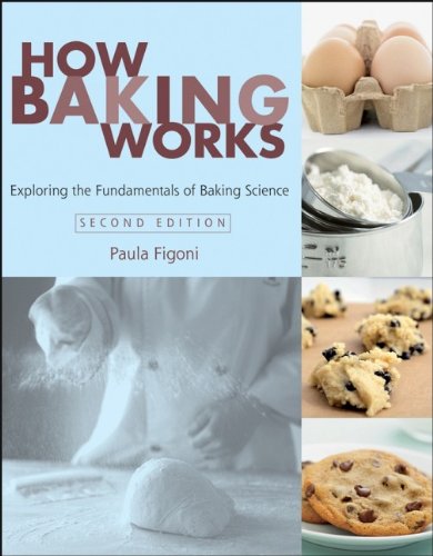 How Baking Works Exploring The Fundamentals Of Baking Science 2nd Edition Paula I Figoni