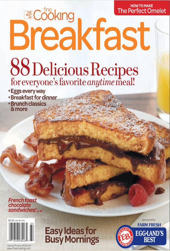The Best Of Fine Cooking Breakfast 88 Delicious Recipes For Everyones Favorite Anytime Meal Editors Of Fine Cooking