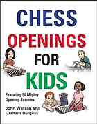 Chess Openings For Kids John Watson Graham Burgess