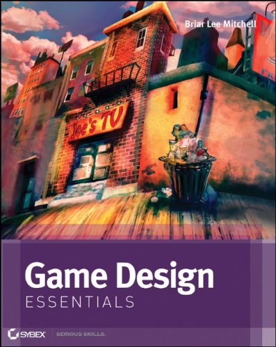 Game Design Essentials 1st Edition Briar Lee Mitchell