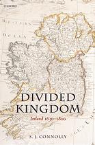 Divided Kingdom Ireland 16301800 S J Connolly