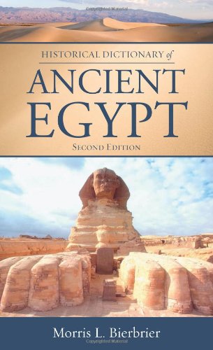 Historical Dictionary Of Ancient Egypt Second Edition Morris L Bierbrier