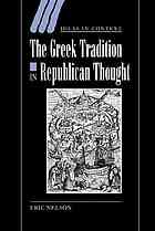 The Greek Tradition In Republican Thought Eric Nelson