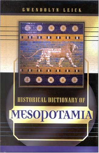 Historical Dictionary Of Mesopotamia Gwendolyn Leick
