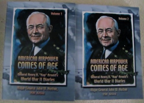 American Airpower Comes Of Age Henry Harley Arnold John W Huston
