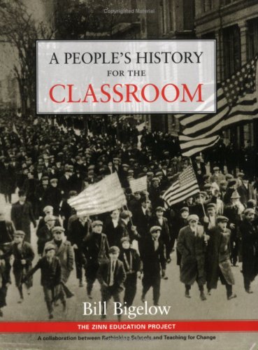 A Peoples History For The Classroom First Edition Bill Bigelow