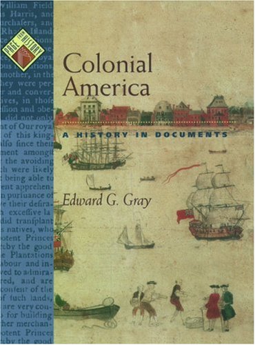 Colonial America A History In Documents Edward G Gray