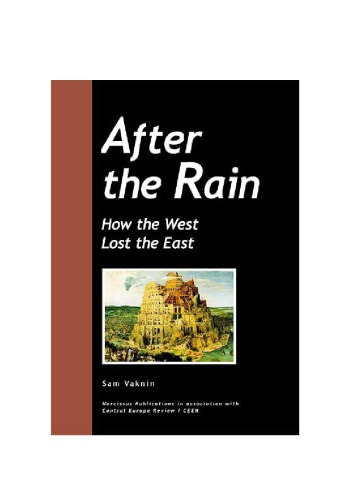 After The Rain How The West Lost The East Sam Vaknin