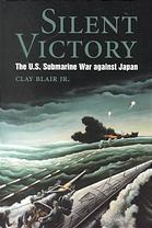 Silent Victory The Us Submarine War Against Japan Clay Blair
