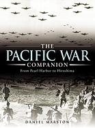 The Pacific War Companion From Pearl Harbor To Hiroshima Daniel Marston