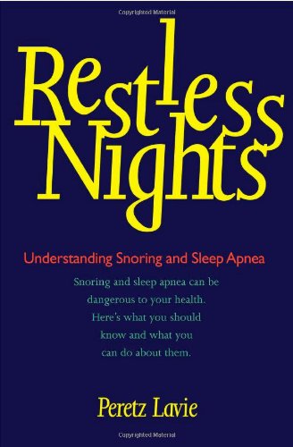 Restless Nights Understanding Snoring And Sleep Apnea 1st Edition Peretz Lavie