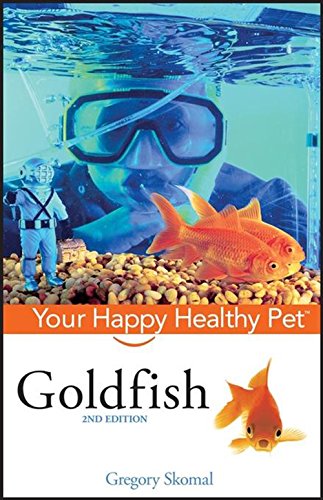 Goldfish Your Happy Healthy Pet Second Edition Gregory Skomal