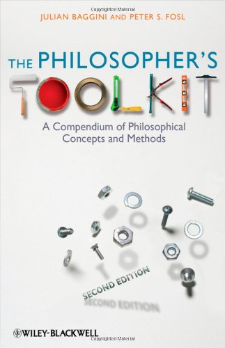 The Philosophers Toolkit A Compendium Of Philosophical Concepts And Methods 2nd Julian Baggini