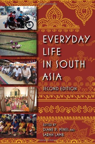 Everyday Life In South Asia Second Edition Second Edition Diane P Mines