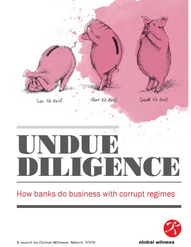 Undue Diligence How Banks Do Business With Corrupt Regimes Global Witness Organization
