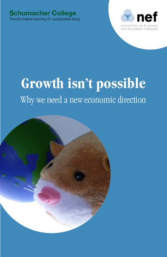 Growth Isnt Possible Why We Need A New Economic Direction Andrew Simms Victoria Johnson Peter Chowla Mary Murphy New Economics Foundation All Authors