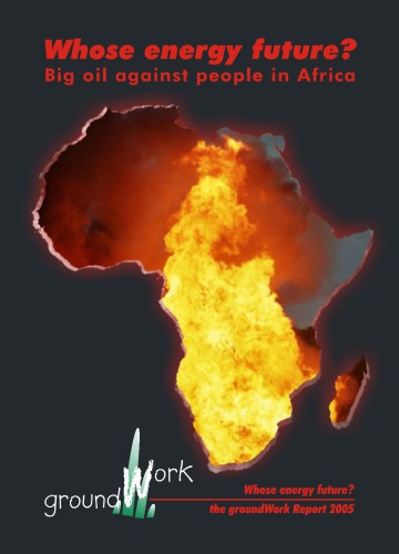 Whose Energy Future Big Oil Against People In Africa David Hallowes Mark Butler