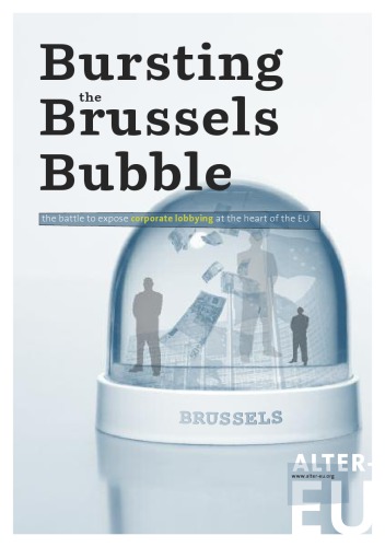 Bursting The Brussels Bubble The Battle To Expose Corporate Lobbying At The Heart Of The Eu Helen Burley