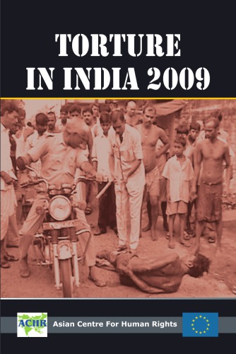 Torture In India 2009 Asian Centre For Human Rights