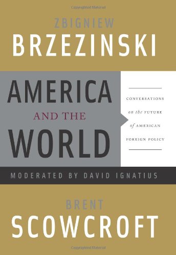America And The World Conversations On The Future Of American Foreign Policy First Edition Zbigniew Brzezinski