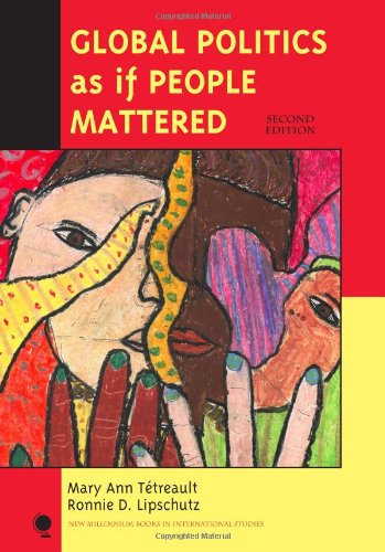 Global Politics As If People Mattered Second Edition Mary Ann Tétreault
