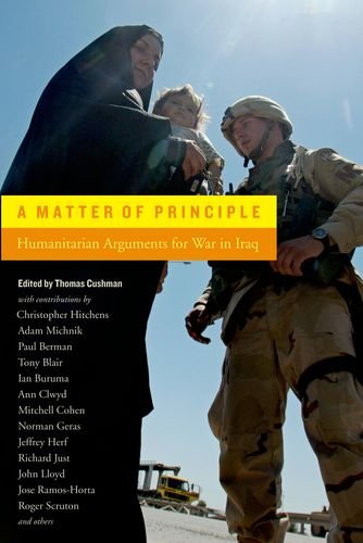 A Matter Of Principle Humanitarian Arguments For War In Iraq Thomas Cushman