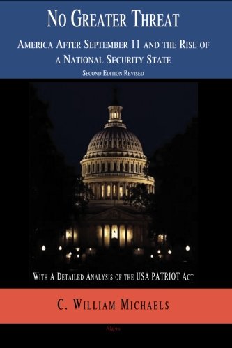 No Greater Threat America After September 11 And The Rise Of A National Security State 2nd William C Michaels