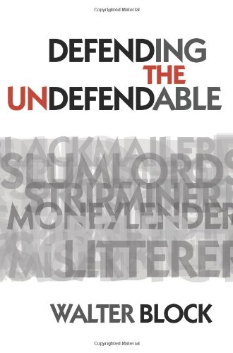 Defending The Undefendable 3rd Edition Walter Block Murray N Rothbard
