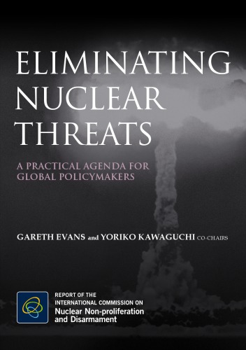 Eliminating Nuclear Threats A Practical Agenda For Global Policymakers Yoriko Evans