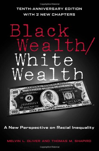 Black Wealth White Wealth A New Perspective On Racial Inequality 2nd Edition 2nd Melvin Oliver