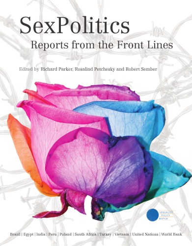 Sex Politics Reports From The Front Lines Richard G Parker Rosalind P Petchesky Robert Sember Ford Foundation