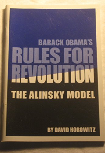 Barack Obamas Rules For Revolution The Alinsky Model 1st David Horowitz