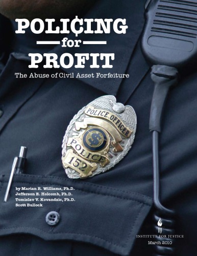 Policing For Profit The Abuse Of Civil Asset Forfeiture Marian Rebecca Williams Institute For Justice Us Et Al