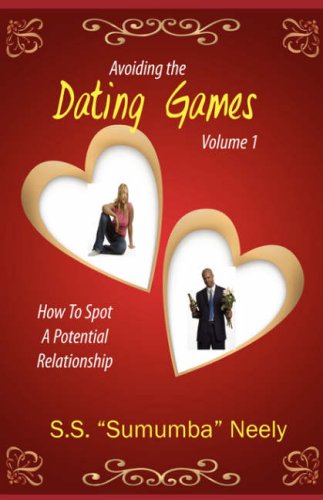 Avoiding The Dating Games How To Spot A Potential Relationship Ss Sumumba Neely