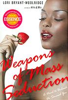 Weapons Of Mass Seduction Lori Bryantwoolridge