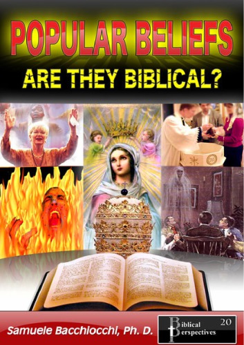 Popular Beliefs Are They Biblical Samuele Bacchiocchi