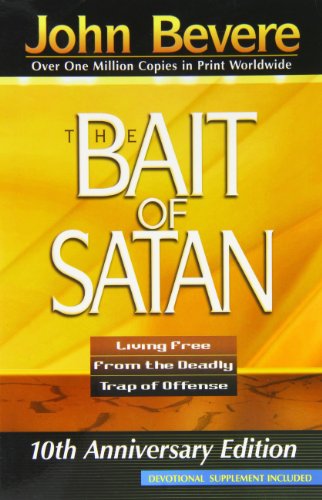 The Bait Of Satan Living Free From The Deadly Trap Of Offense Devotional Suppliment 10th Edition John Bevere
