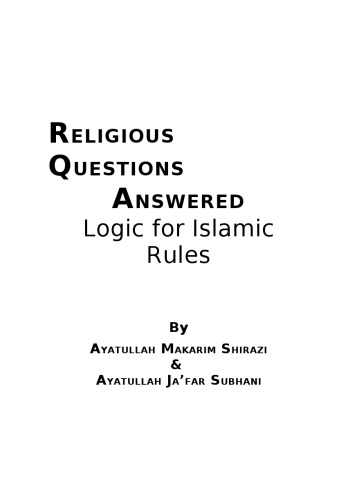 Religious Questions Answered Logic For Islamic Rules 1st Ed Nasir Makarim Shirazi Jafar Subhani