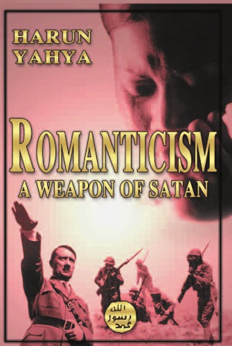 Romanticism A Weapon Of Satan Harun Yahya Ron Evans David Livingstone