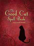 The Good Cat Spell Book Gillian Kemp
