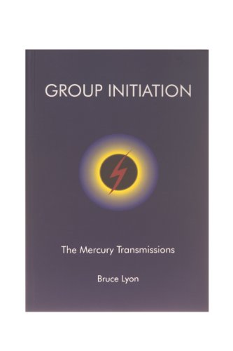 Group Initiation The Mercury Transmissions 1st Bruce Lyon