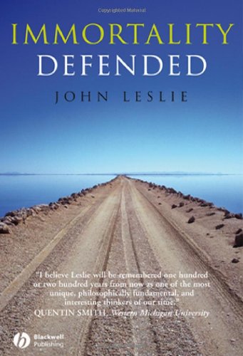Immortality Defended 1st Edition John Leslie