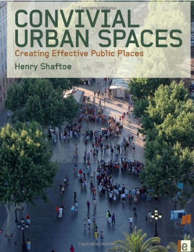 Convivial Urban Spaces Creating Effective Public Places Henry Shaftoe